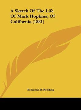 portada a sketch of the life of mark hopkins, of california (1881) (en Inglés)