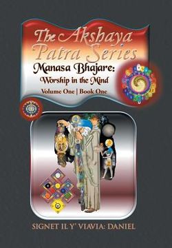 portada The Akshaya Patra; Manasa Bhajare: Worship in the Mind: Volume One Book One (en Inglés)