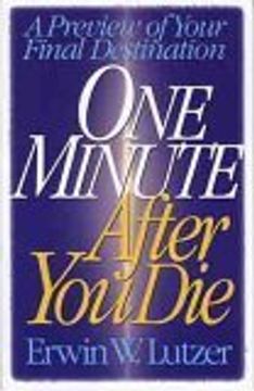 One Minute After You Die: A Preview of Your Final Destination (en Inglés)