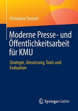 portada Moderne Presse- Und Öffentlichkeitsarbeit Für Kmu: Strategie, Umsetzung, Tools Und Evaluation (en Alemán)