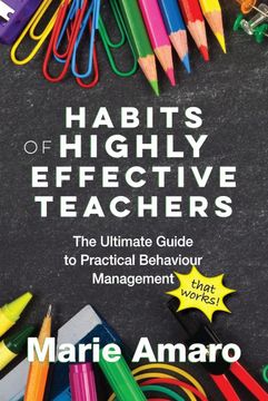 portada Habits of Highly Effective Teachers: The Ultimate Guide to Practical Behaviour Management That Works! (en Inglés)