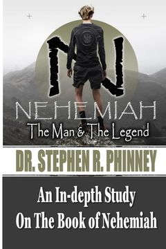 portada Nehemiah The Man & The Legend: Biblical Leadership (in English)