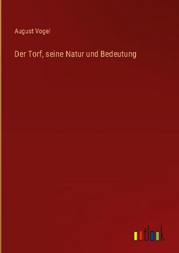 portada Der Torf, seine Natur und Bedeutung (in German)