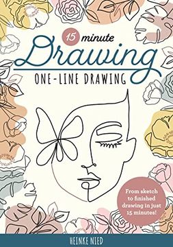 portada 15-Minute Drawing: One-Line Drawing: Learn to Draw Florals, Portraits, and More Using a Single Line! (15-Minute Series) (in English)