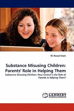 portada substance misusing children: parents' role in helping them (en Inglés)