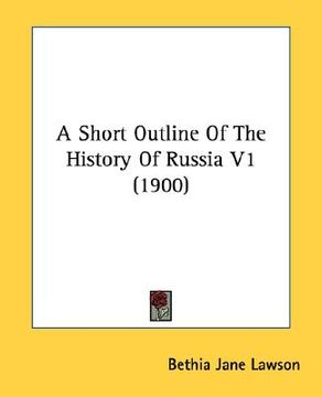 portada a short outline of the history of russia v1 (1900) (en Inglés)