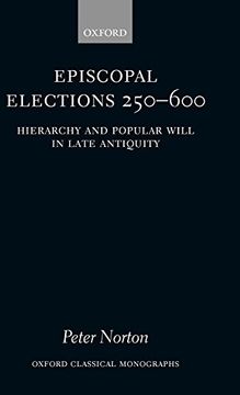 portada Episcopal Elections 250-600: Hierarchy and Popular Will in Late Antiquity (Oxford Classical Monographs) (in English)