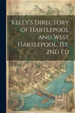 portada Kelly's Directory of Hartlepool and West Hartlepool. 1St, 2nd ed
