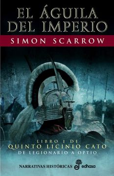 portada El Aguila del Imperio (Libro i de Quinto Licinio Cato: De Legiona rio a Optio) (11ª Ed. ) (in Spanish)