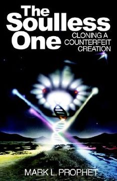 portada the soulless one: cloning a counterfeit creation (in English)