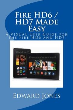 portada Fire HD6 / HD7 Made Easy: A VISUAL User Guide for the Fire HD6 and HD7 (en Inglés)