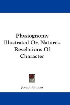 portada physiognomy illustrated or, nature's revelations of character
