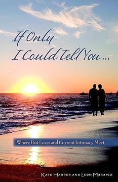 portada if only i could tell you...: where past loves and current intimacy meet (en Inglés)