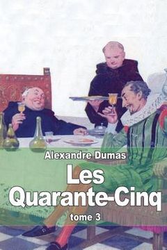 portada Les Quarante-Cinq: Tome 3 (en Francés)