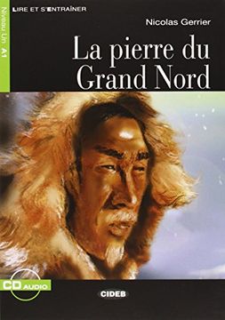 portada La Pierre du Grand Nord. Con cd Audio (Lire et S'entraîner) (en Francés)