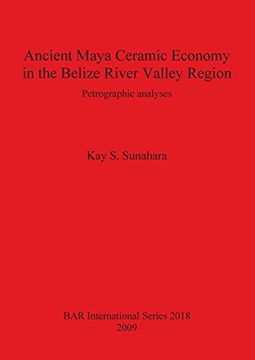 portada ancient maya ceramic economy in the belize river valley region: petrographic analyses (en Inglés)