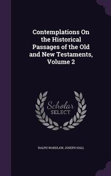 portada Contemplations On the Historical Passages of the Old and New Testaments, Volume 2 (in English)