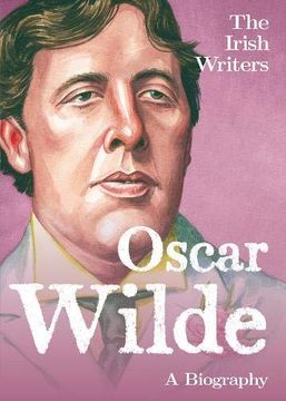 portada The Irish Writers: Oscar Wilde: A Biography