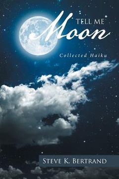 portada Tell Me, Moon: Collected Haiku (en Inglés)
