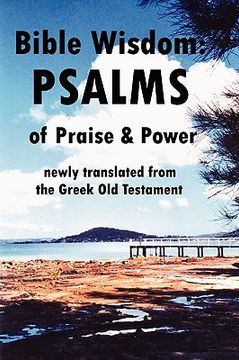 portada bible wisdom: psalms of praise & power newly translated from the greek old testament (en Inglés)