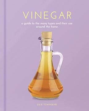 portada Vinegar: A Guide to the Many Types and Their use Around the Home (Arcturus Hobby Editions) (en Inglés)