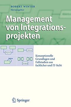 portada Management von Integrationsprojekten: Konzeptionelle Grundlagen und Fallstudien aus Fachlicher und It-Sicht (en Alemán)