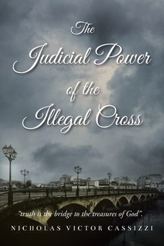 portada The Judicial Power of the Illegal Cross (en Inglés)