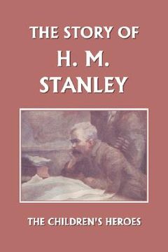 portada the story of h. m. stanley (yesterday's classics) (en Inglés)