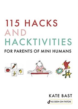 portada 115 Hacks and Hacktivities for Parents of Mini Humans (en Inglés)