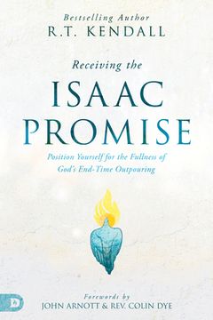 portada Receiving the Isaac Promise: Position Yourself for the Fullness of God's End-Time Outpouring (in English)