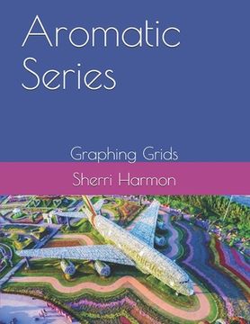 portada Aromatic Series: Graphing Grids (en Inglés)