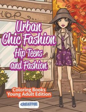 portada Urban Chic Fashion, Hip Teens and Fashion Coloring Books Young Adult Edition (en Inglés)