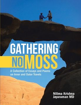 portada Gathering No Moss: A Collection of Essays and Poems on Inner and Outer Travels (en Inglés)