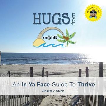 portada HUGS from smishIE: An In Ya Face Guide to Thrive (EDUCATIONAL EDITION) (en Inglés)