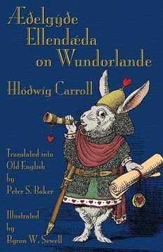 portada Æðelgyðe Ellendæda on Wundorlande: Alice's Adventures in Wonderland in old English (en Inglés Antiguo)
