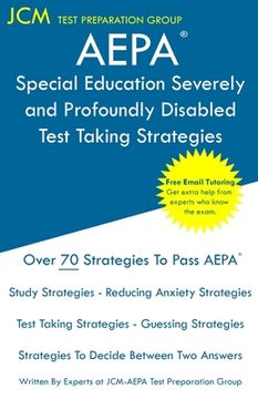 portada AEPA Special Education Severely and Profoundly Disabled - Test Taking Strategies: AEPA AZ030 Exam - Free Online Tutoring - New 2020 Edition - The late (in English)