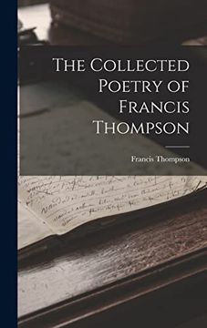 portada The Collected Poetry of Francis Thompson (en Inglés)