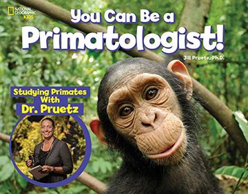 portada You can be a Primatologist: Exploring Monkeys and Apes With dr. Jill Pruetz (en Inglés)