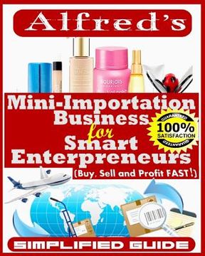 portada Mini-Importation Business for Smart Enterpreneurs: Buy, Sell and Profit FAST