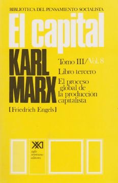 portada El Capital. Tomo Iii/Vol. 8. Crítica de la Economía Política - el Proceso Global de la Producción Capitalista