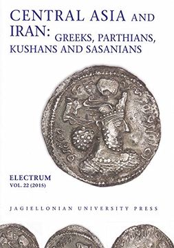 portada Central Asia and Iran: Greeks, Parthians, Kushans and Sasanians (Electrum)