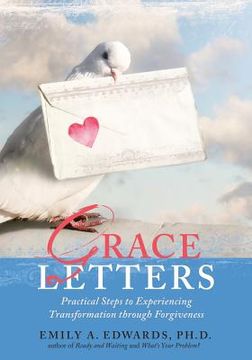 portada Grace Letters: Practical Steps to Experiencing Transformation Through Forgiveness (en Inglés)