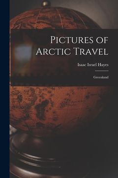 portada Pictures of Arctic Travel: Greenland (en Inglés)