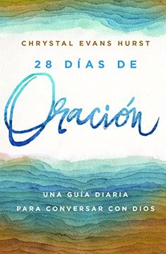 portada 28 Días de Oración: Una Guía Diaria Para Conversar con Dios (in Spanish)