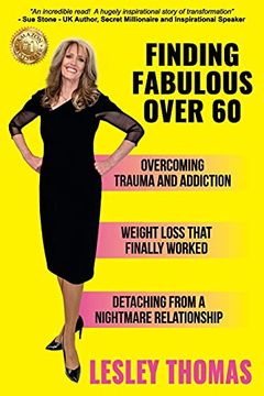 portada Finding Fabulous Over 60: Overcoming Trauma and Addiction, Weight Loss That Finally Worked, Detaching From a Nightmare Relationship (en Inglés)