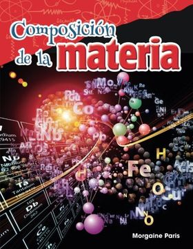 portada Composición de la material / Composition of Matter (Science Readers: Content and Literacy / Cineclas Fisicas) (Spanish Edition)