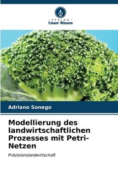 portada Modellierung des landwirtschaftlichen Prozesses mit Petri-Netzen (en Alemán)