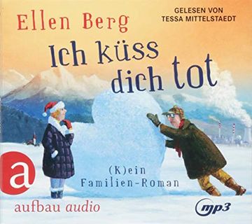 portada Ich Küss Dich Tot: (K)Ein Familien-Roman - Gelesen von Tessa Mittelstaedt (en Alemán)
