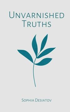 portada Unvarnished Truths (en Inglés)