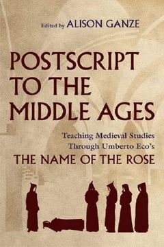 portada Postscript to the Middle Ages: Teaching Medieval Studies Through Umberto Eco's the Name of the Rose (en Inglés)